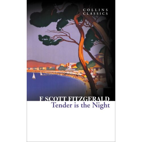 Fitzgerald F. S.: TENDER IS THE NIGHT