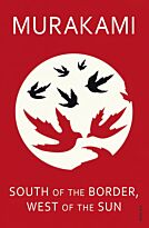 Murakami H.: South Of The Border, West Of The Sun