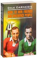 Carnegie D.: How to Win Friends and Influence People