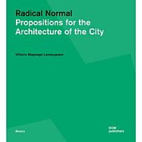A Radical Normal. Propositions for the Architecture of the City