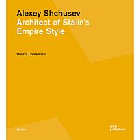 Alexey Shchusev. Architect of Stalin's Empire Style