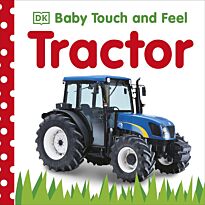 Baby Touch and Feel. Tractor