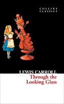 Carroll L.: THROUGH THE LOOKING GLASS