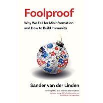 Van der Linden S.: Foolproof: Why We Fall for Misinformation and How to Build Immunity
