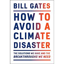 Gates B.: How To Avoid A Climate Disaste