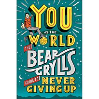 Grylls В.: You Vs The World