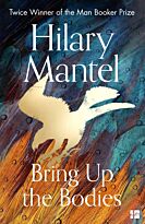 Mantel H.: Bring up the bodies