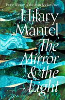 Mantel H.: The Mirror and the Light