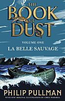 Pullman P.: La belle sauvage: the book of dust volume one