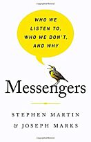 Martin S.: Messengers: Who We Listen To, Who We Don't, and Why