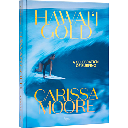 Carissa Moore: Hawaii Gold: A Celebration of Surfing