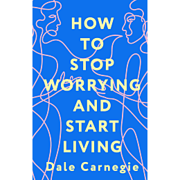 carnegie_d_how_to_stop_worryin