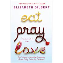Gilbert E.: Eat, Pray, Love