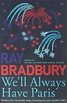 Bradbury R.: We'll Always Have Paris