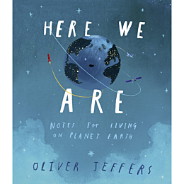 Here We Are. Notes for Living on Planet Earth