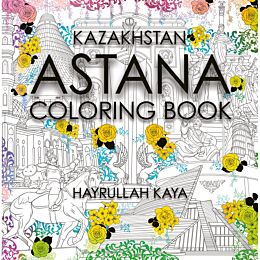 Kazakhstan. Astana. A coloring book. Боямақ