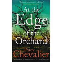 Chevalier T.: At the Edge of the Orchard