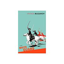 Bulgakov M.: The White Guard (Vintage Classics)