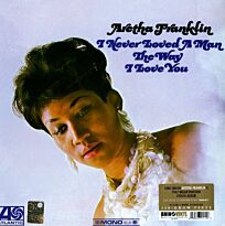 Franklin Aretha I Never Loved A Man The Way I Love You LP