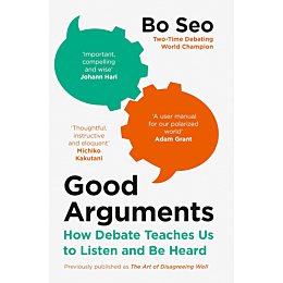 Seo Bo: Good Arguments. How Debate Teaches Us to Listen and Be Heard