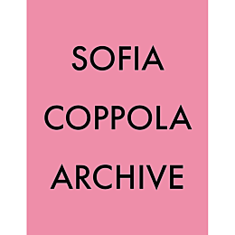 Sofia Coppola Archive 1999-2023