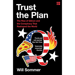 Sommer W.: Trust the Plan: The Rise of QAnon and the Conspiracy That Reshaped the World