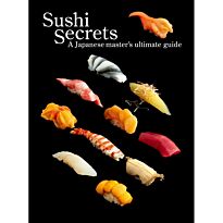 Sushi Secrets: A Japanese Master's Ultimate Guide